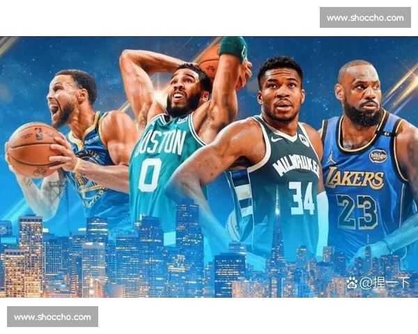 从数据到战术深度解析NBA赛季格局与球队争冠前景核心球星表现